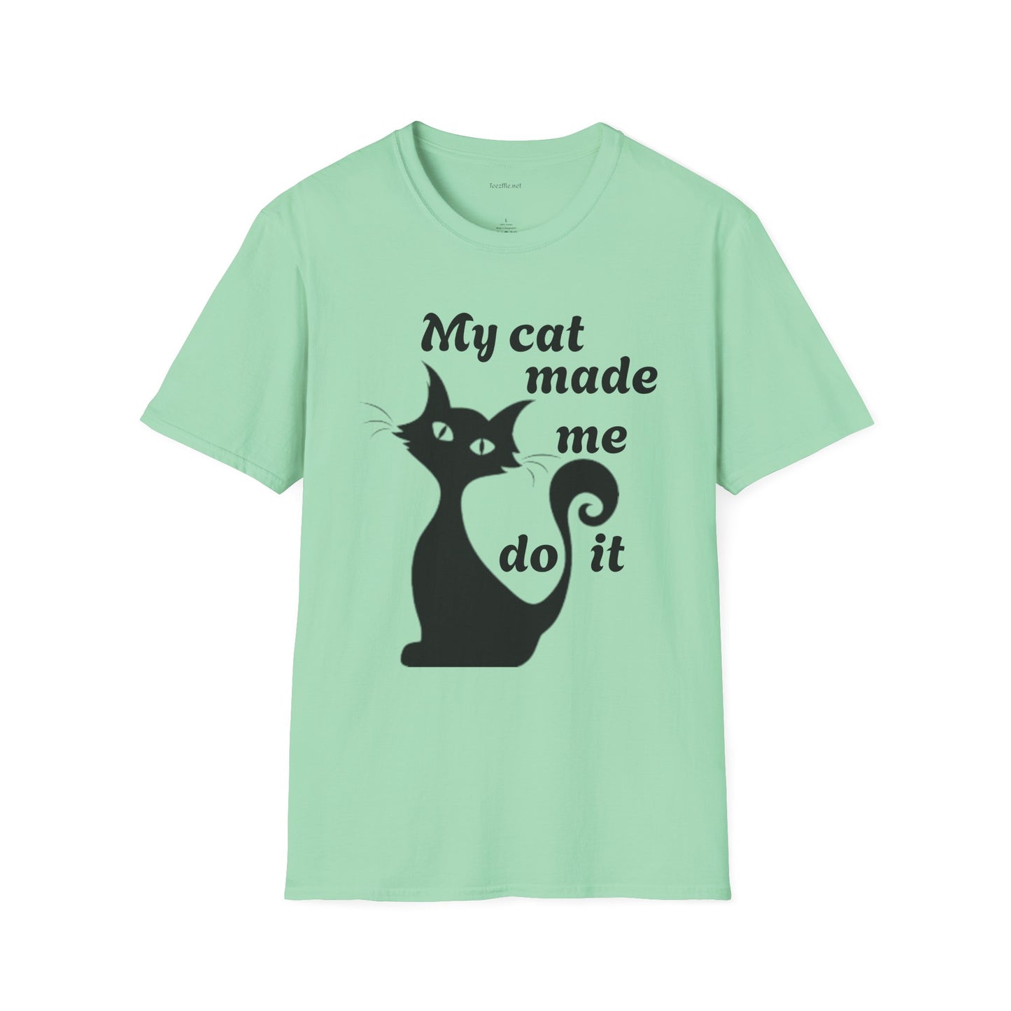 My cat made me do it - Unisex Softstyle T-Shirt 100% Cotton Graphic