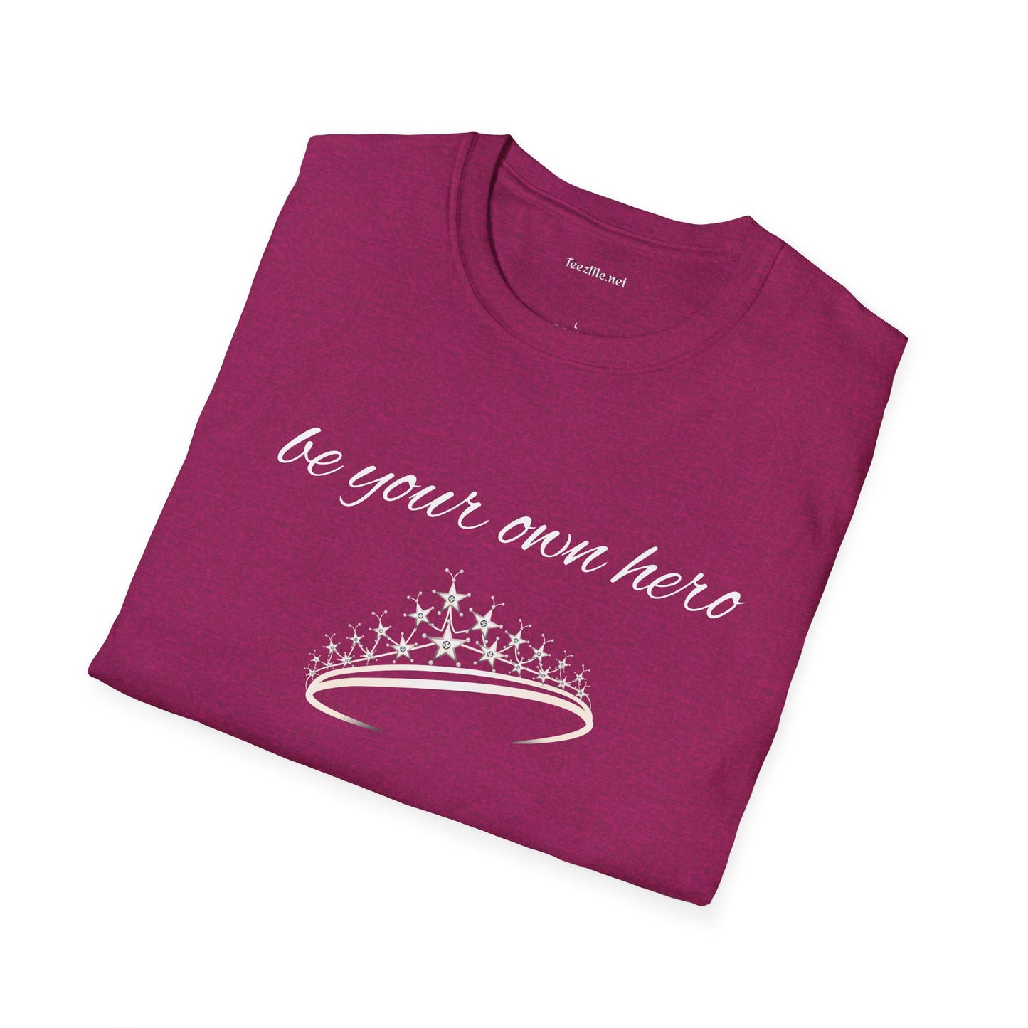 Be Your Own Hero - Unisex Softstyle T-Shirt 100% Cotton Graphic