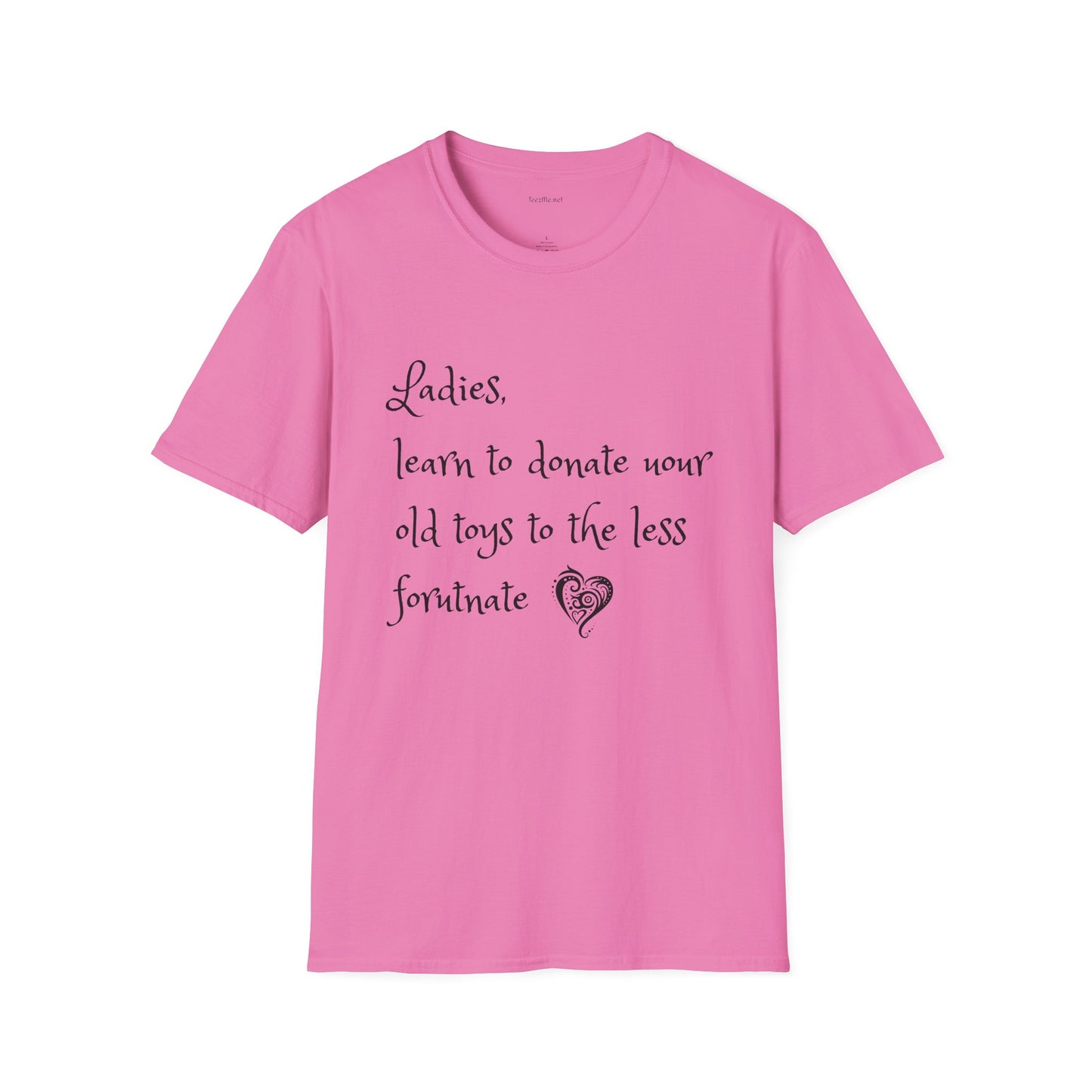 Ladies, learn to donate your old - Unisex Softstyle T-Shirt 100% Cotton Graphic