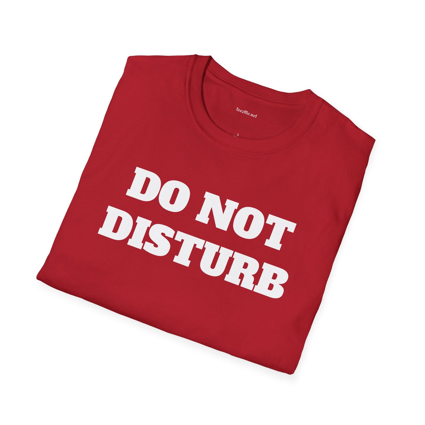 DO NOT DISTURB - Unisex Softstyle T-Shirt 100% Cotton Graphic