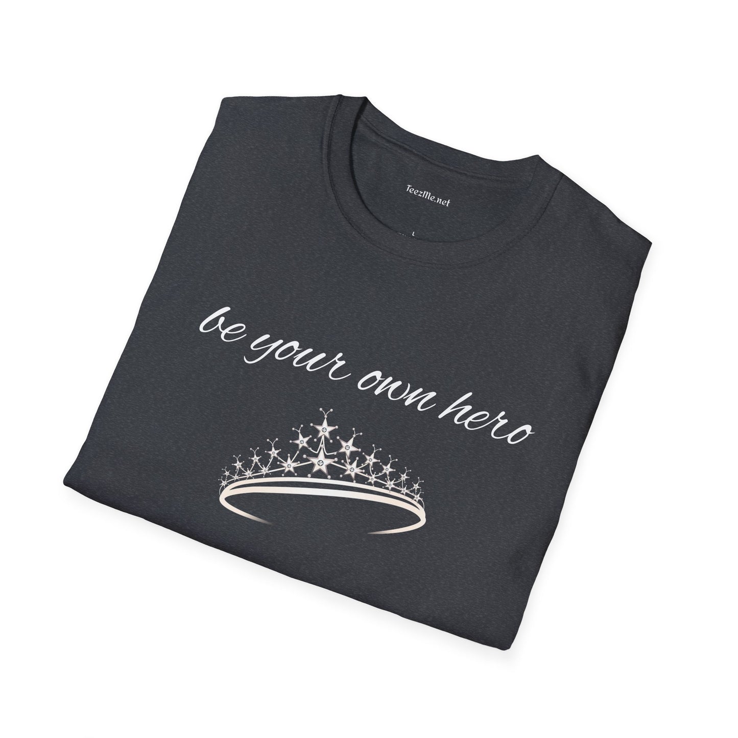 Be Your Own Hero - Unisex Softstyle T-Shirt 100% Cotton Graphic