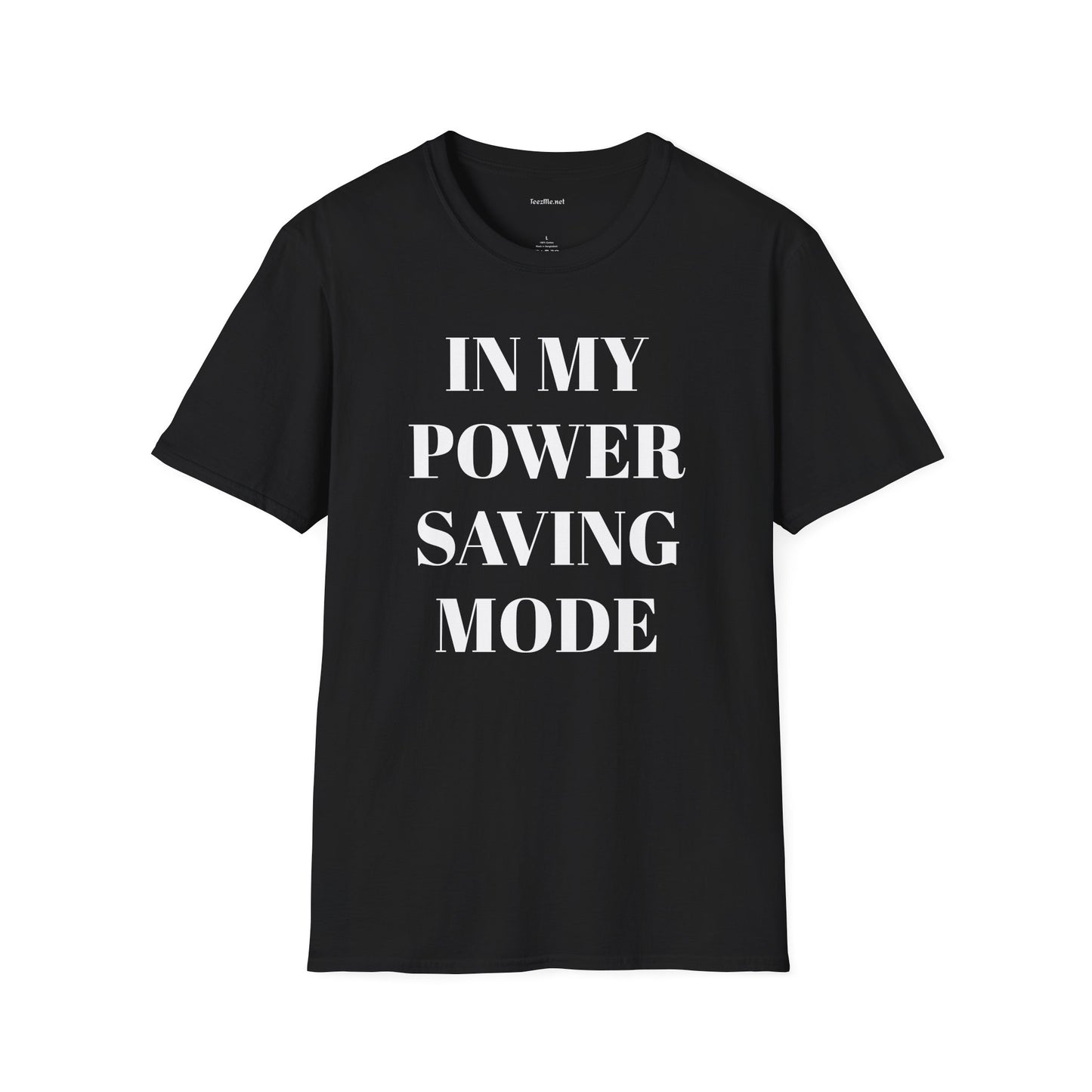 In My Power Saving Mode - Unisex Softstyle T-Shirt 100% Cotton Graphic