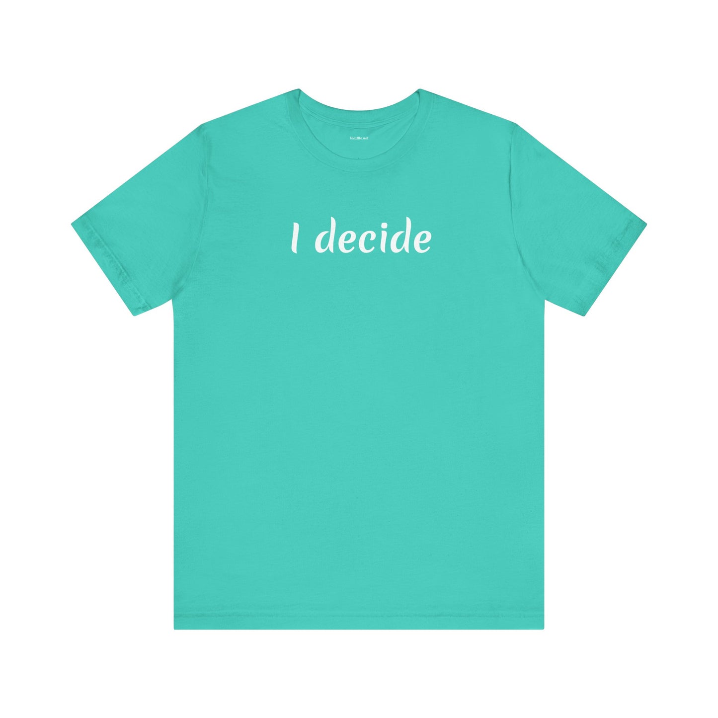 I decide - Unisex Jersey Short Sleeve Tee