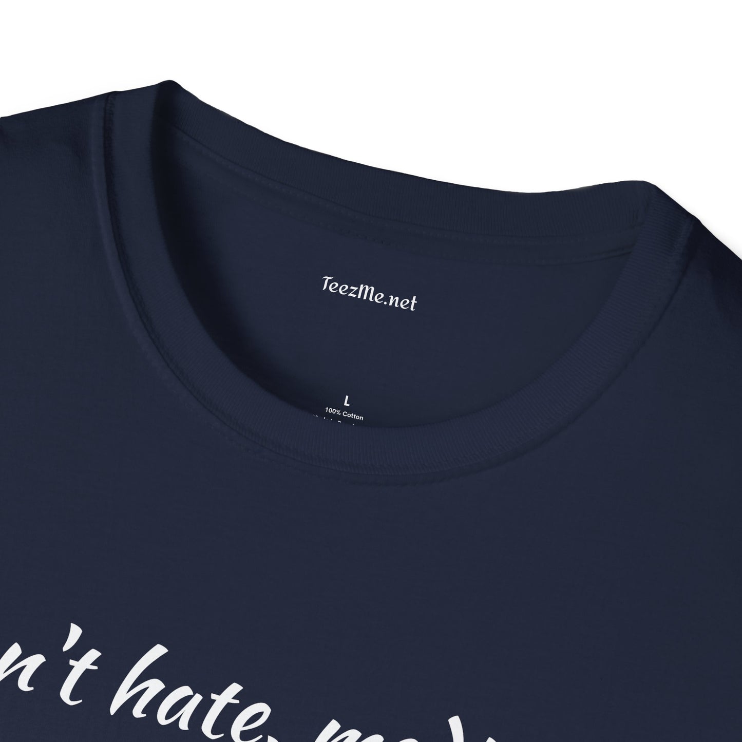 Don't hate, meditate - Unisex Softstyle T-Shirt 100% Cotton Graphic