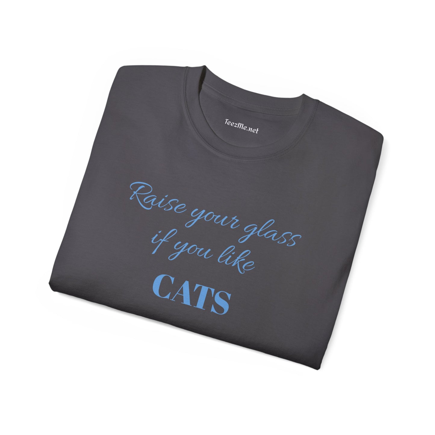 Raise your glass if you like CATS - Unisex Ultra Cotton Tee 100% Cotton Graphic