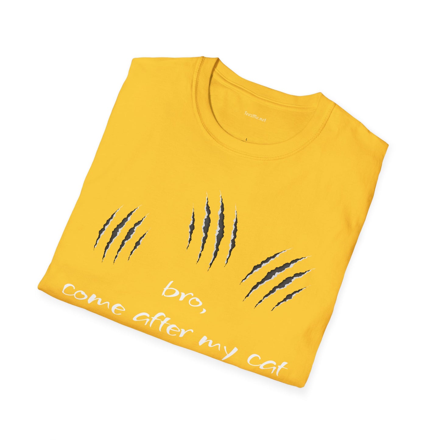 bro, come after my cat - Unisex Softstyle T-Shirt 100% Cotton Graphic