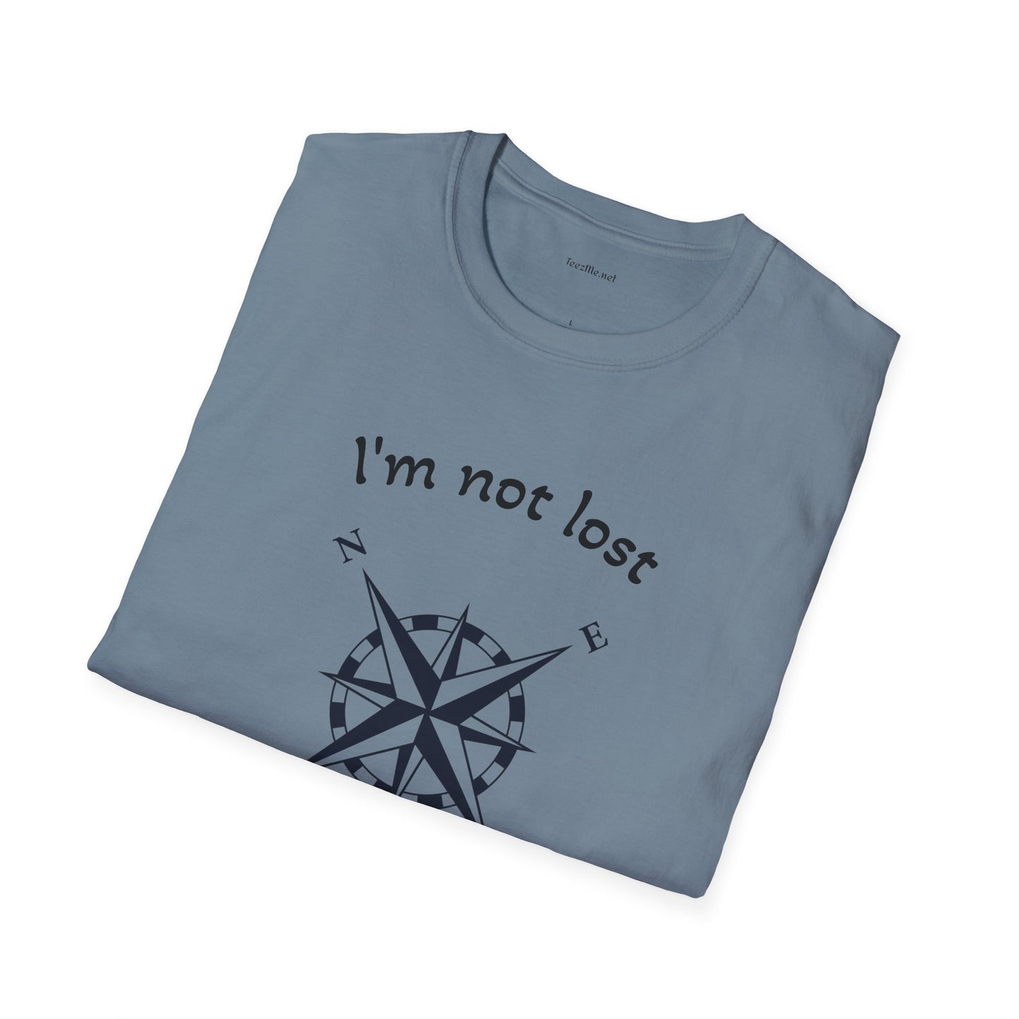 I'm not lost - Unisex Softstyle T-Shirt 100% Cotton Graphic