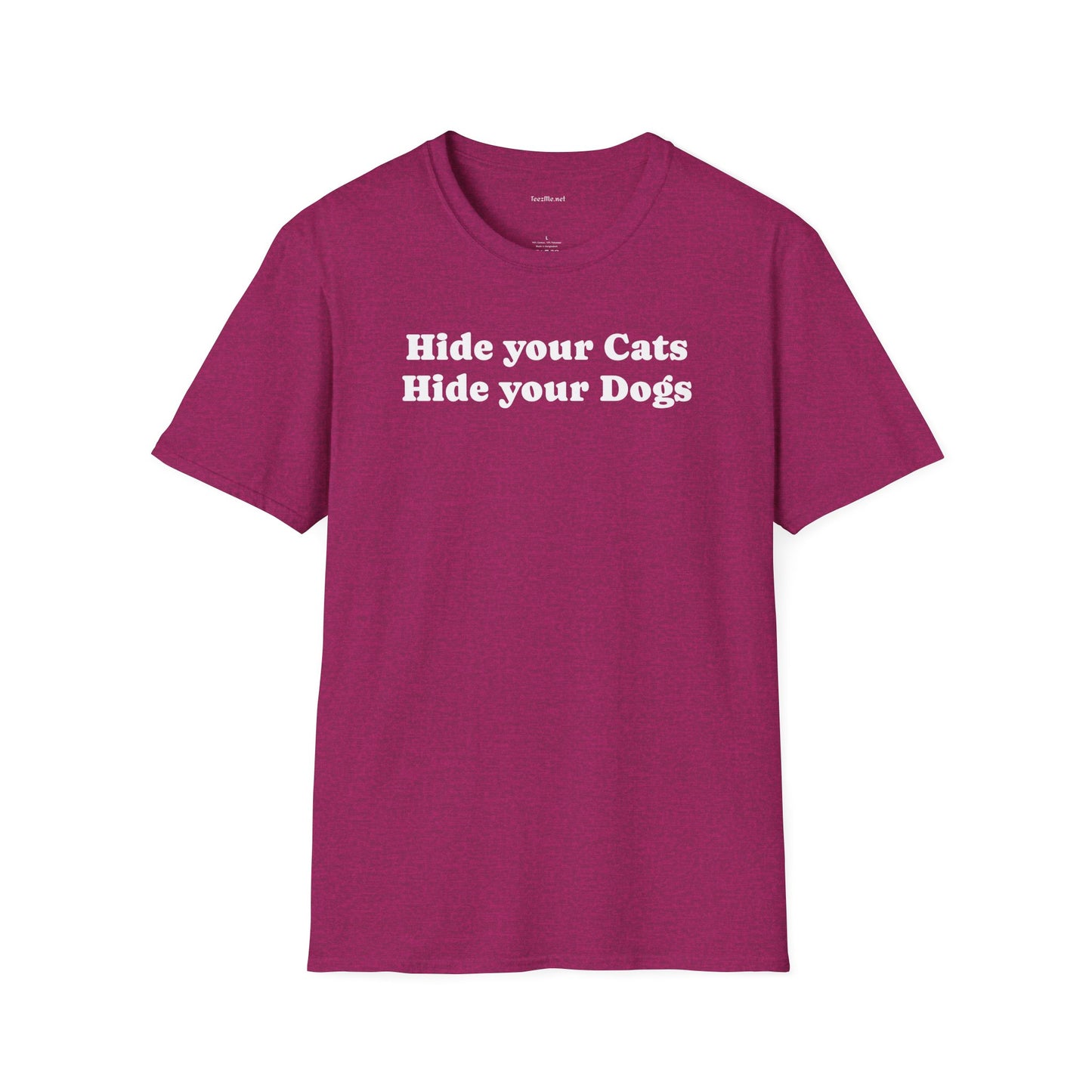 Hide your Cats & Dogs - Unisex Softstyle T-Shirt 100% Cotton Graphic