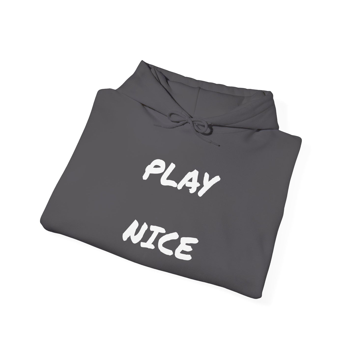 Play Nice - Unisex Heavy Blend™ Hooded Sweatshirt