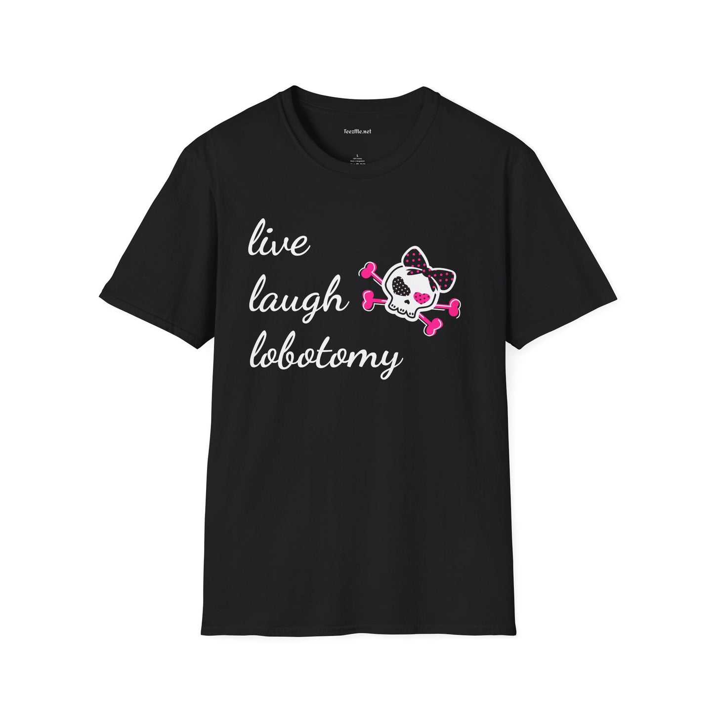 Live Laugh Lobotomy2 Unisex Softstyle T-Shirt 100% Cotton Graphic