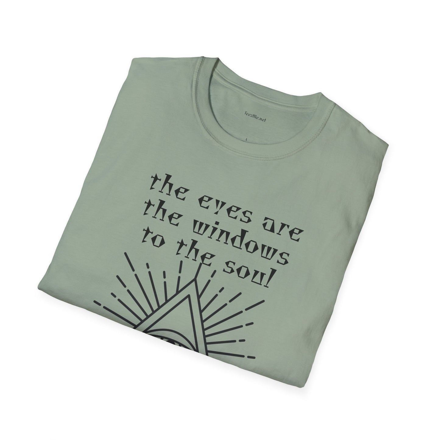 The eyes are the windows to the soul - Unisex Softstyle T-Shirt 100% Cotton Graphic