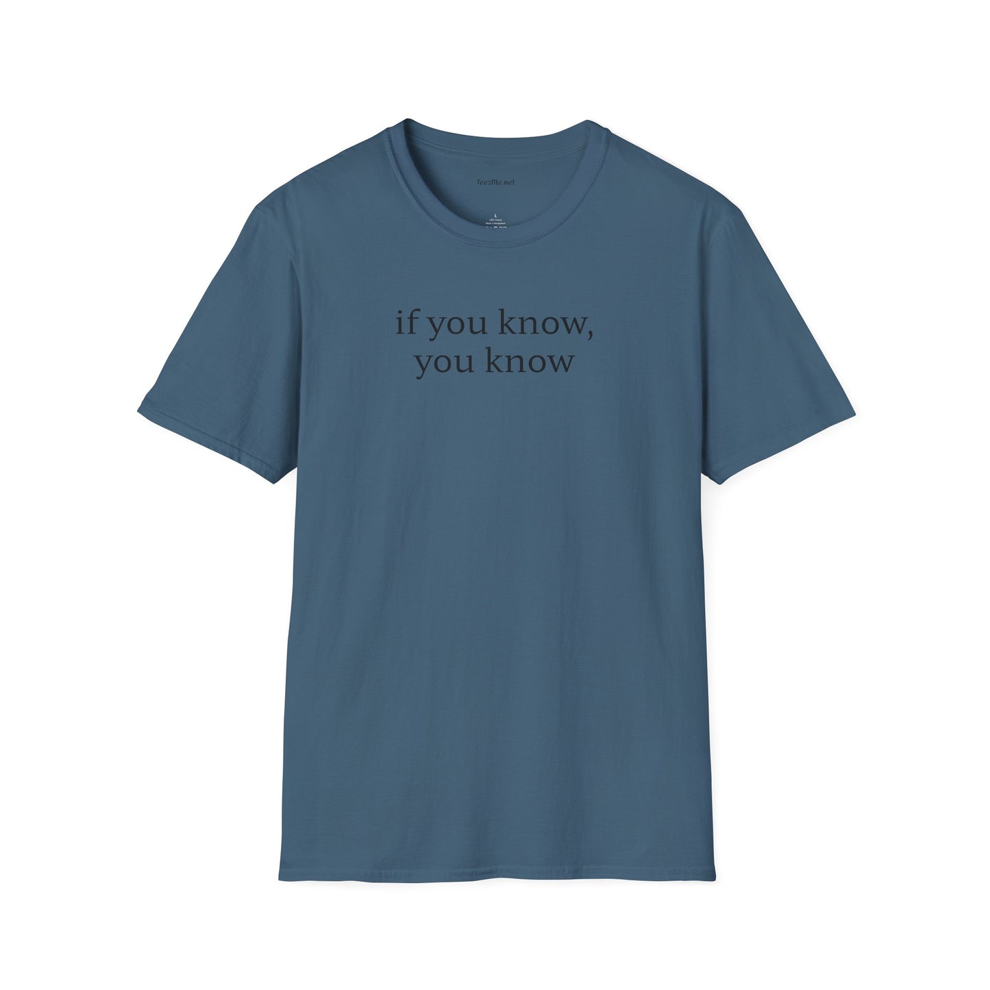 If you know, you know - Unisex Softstyle T-Shirt 100% Cotton Graphic