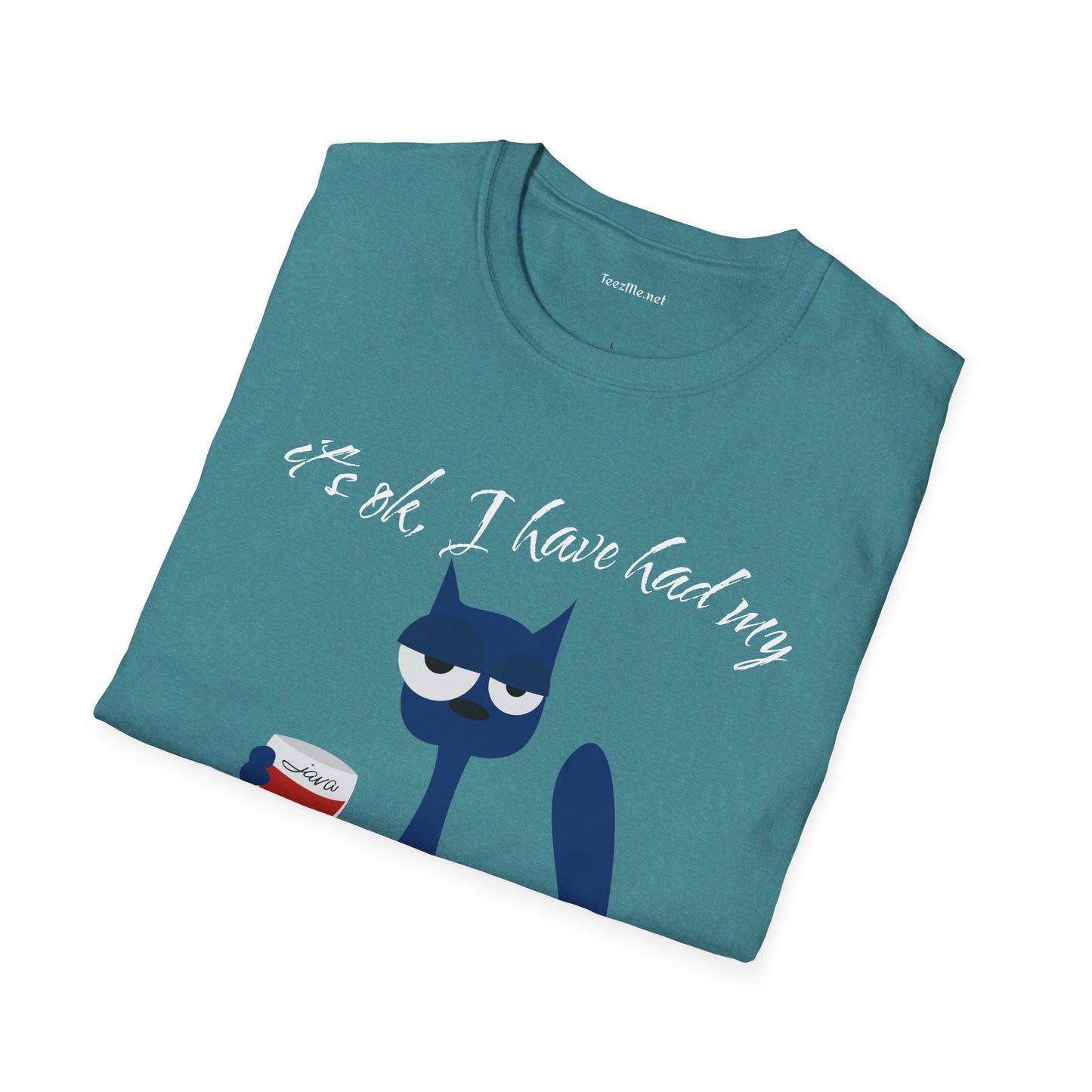 It's ok, I have had my - Unisex Softstyle T-Shirt 100% Cotton Graphic