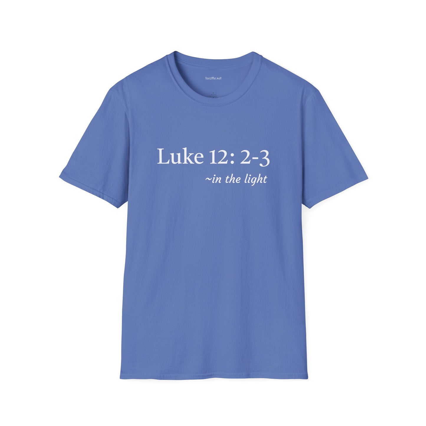 Luke 12: 2-3 - Unisex Ultra Cotton Tee