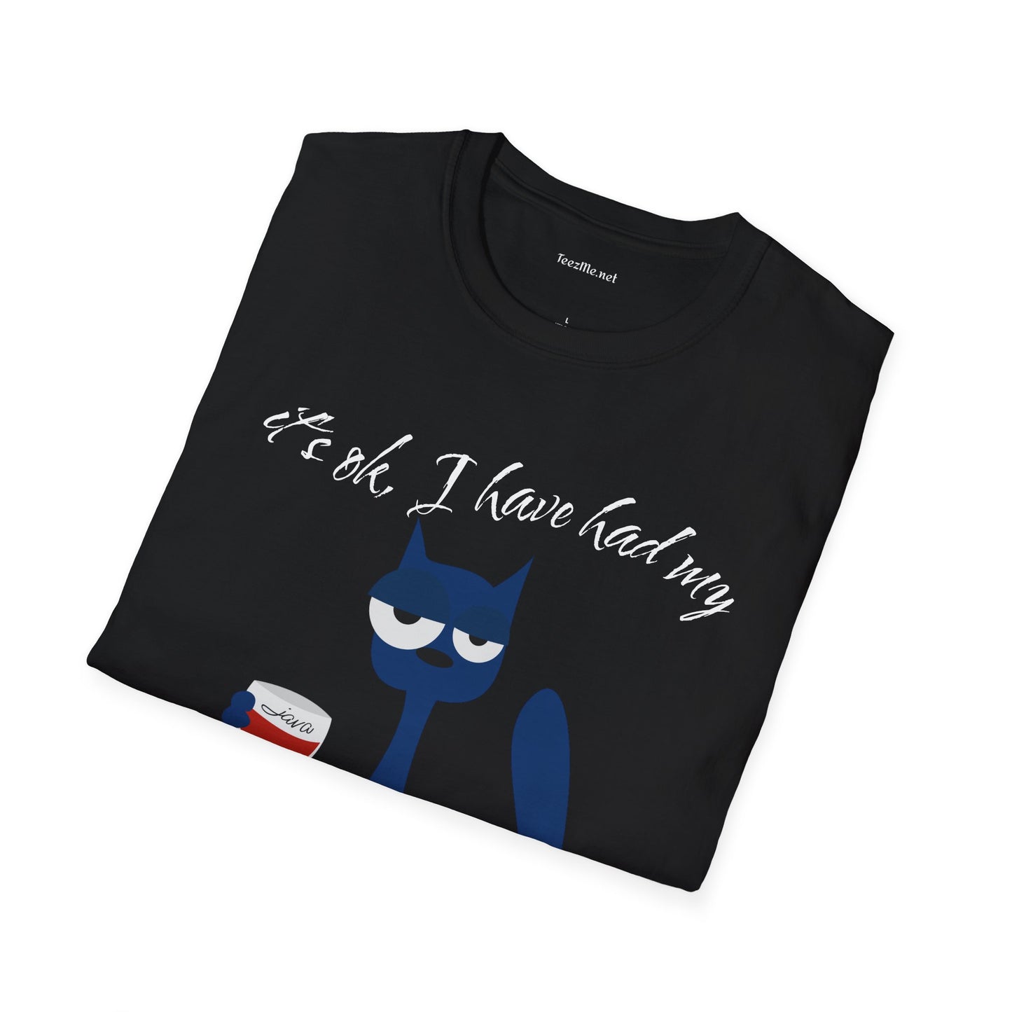 It's ok, I have had my - Unisex Softstyle T-Shirt 100% Cotton Graphic