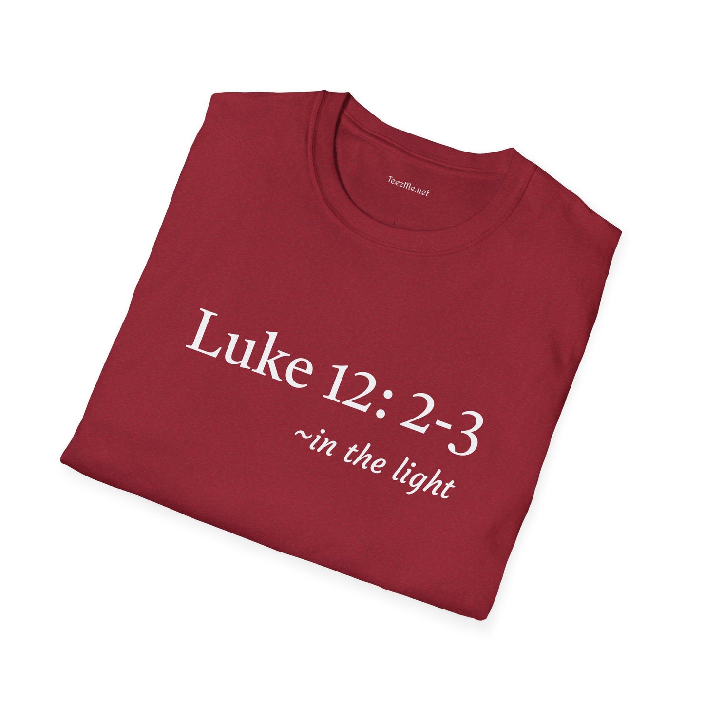 Luke 12: 2-3 - Unisex Ultra Cotton Tee