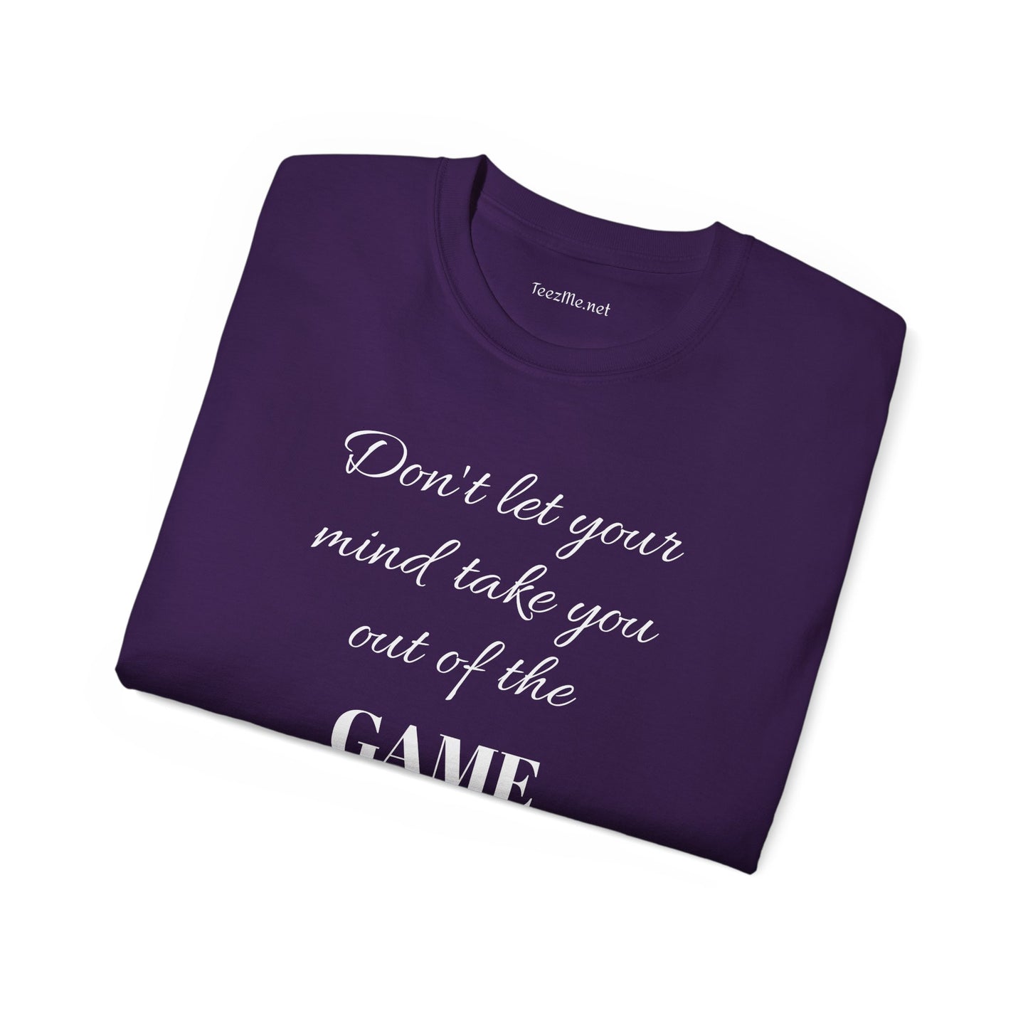 Don't let your mind take you out of the GAME - Unisex Ultra Cotton Tee 100% Cotton Graphic