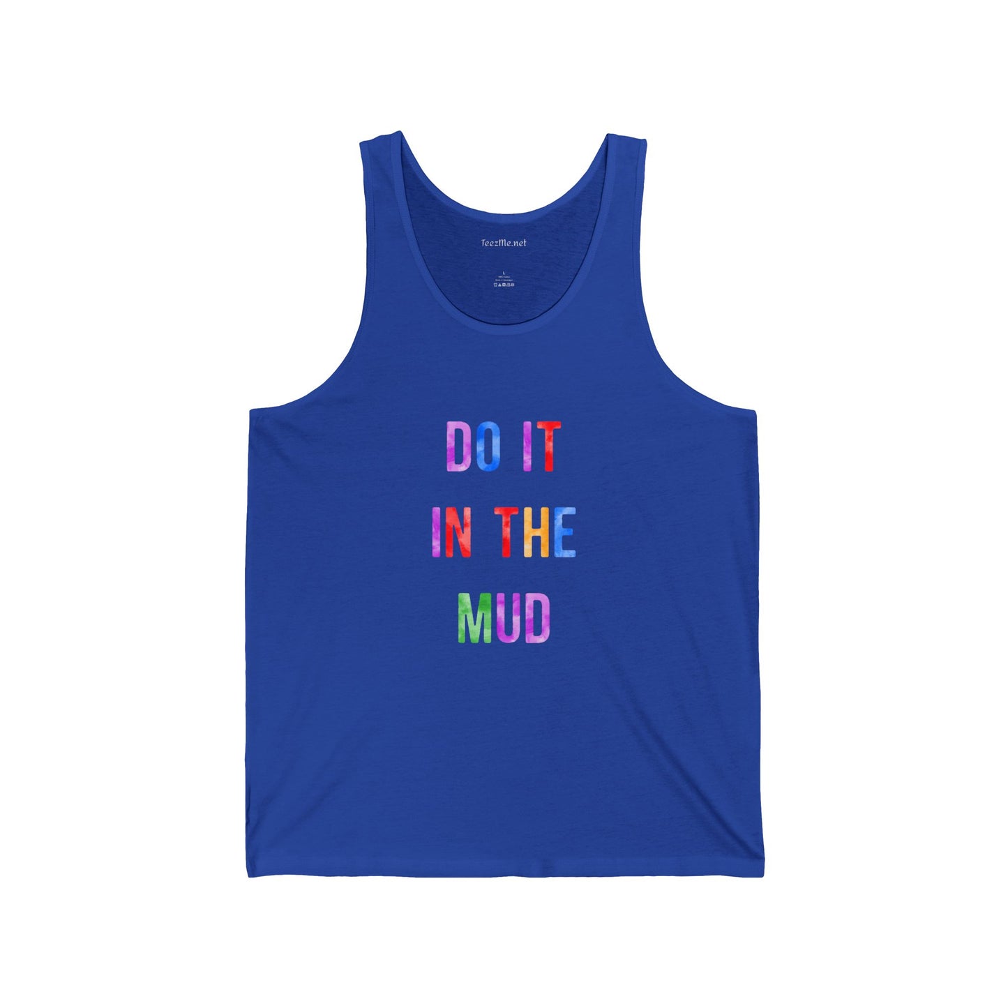 DO IT IN THE MUD - Unisex Jersey Tank