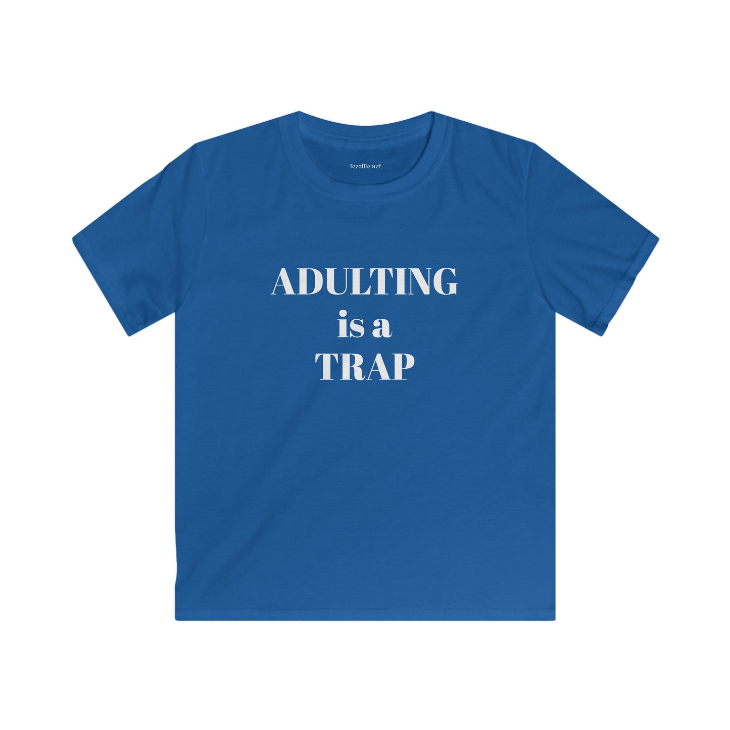 ADULTING is a TRAP - Unisex Softstyle T-Shirt 100% Cotton Graphic Petite Adult