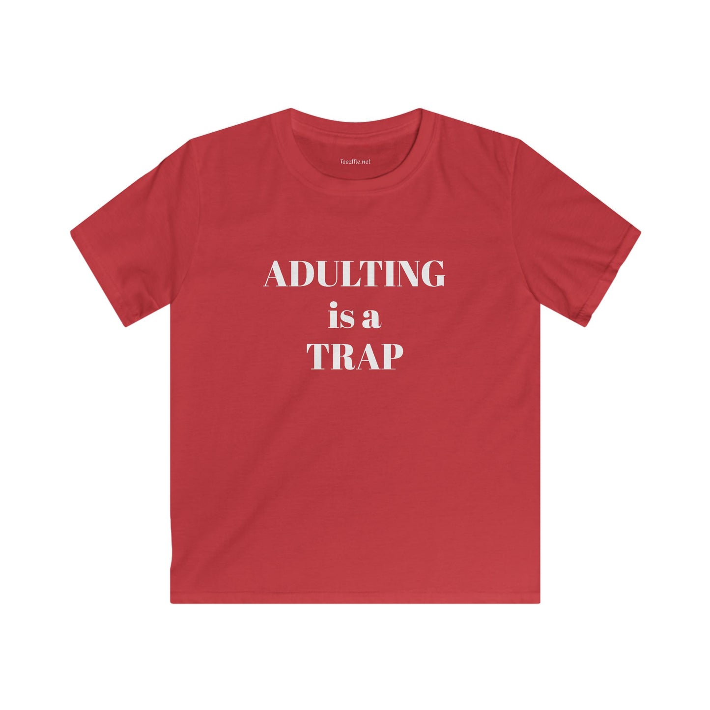 ADULTING is a TRAP - Unisex Softstyle T-Shirt 100% Cotton Graphic Petite Adult