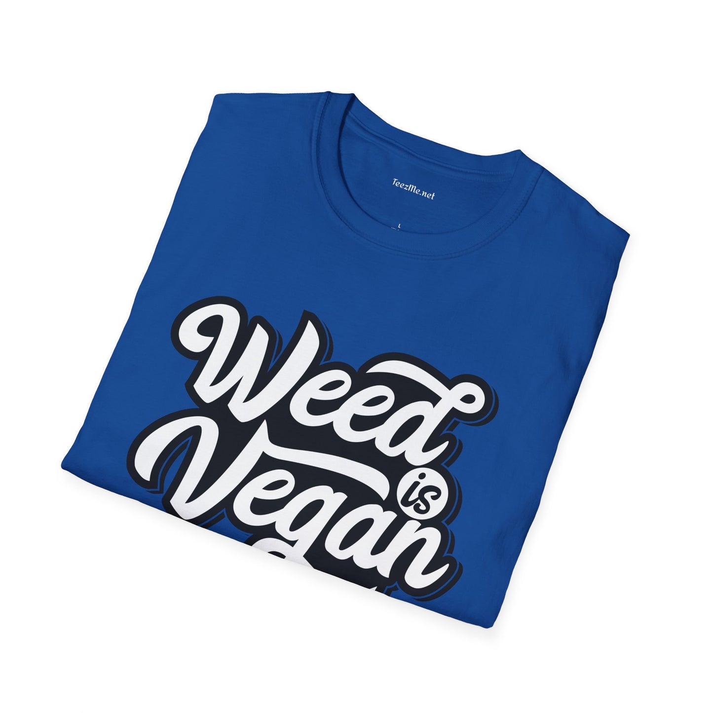 Weed is Vegan Unisex Softstyle T-Shirt 100% Cotton Graphic