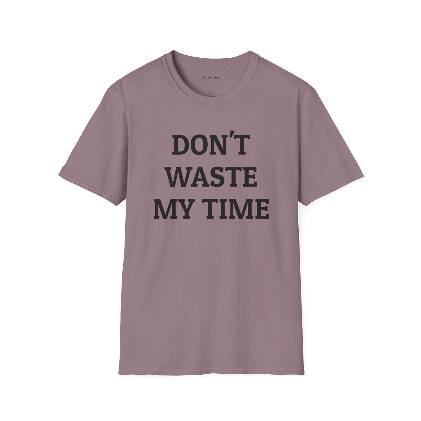 Don't Waste My Time 01 Unisex SoftStyle T-Shirt 100% Cotton