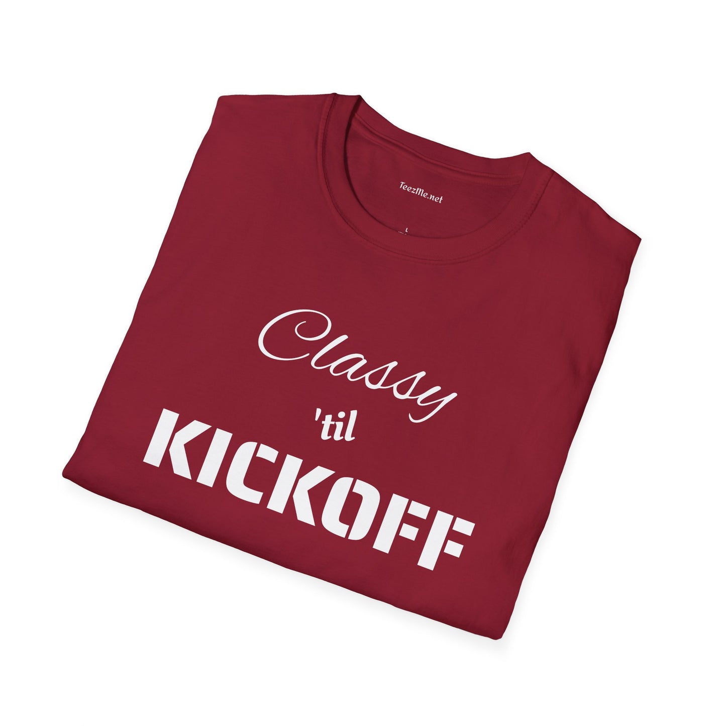 Classy 'til KICKOFF Unisex Softstyle T-Shirt 100% Cotton Graphic