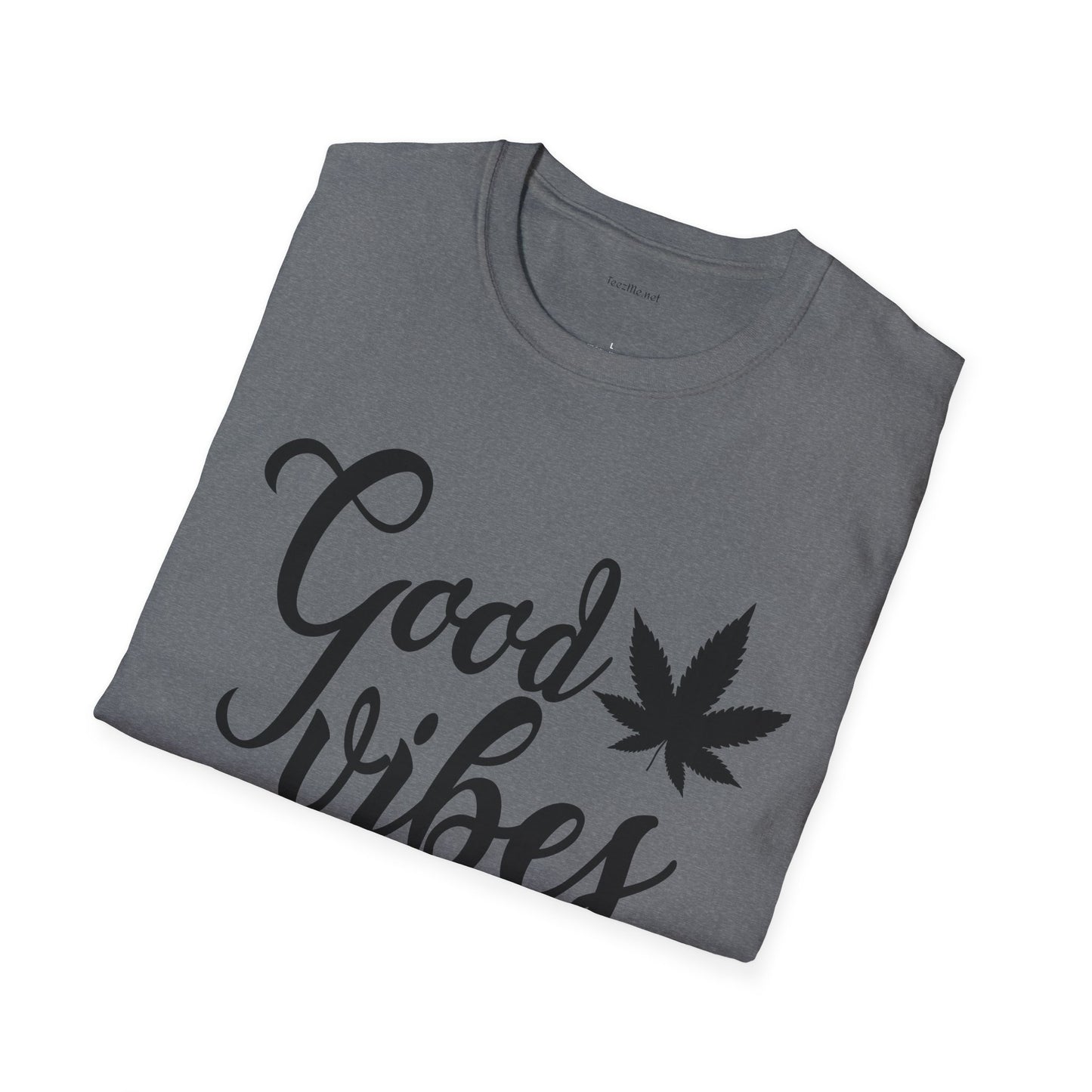 Good Vibes Weed - Unisex Softstyle T-Shirt 100% Cotton Graphic