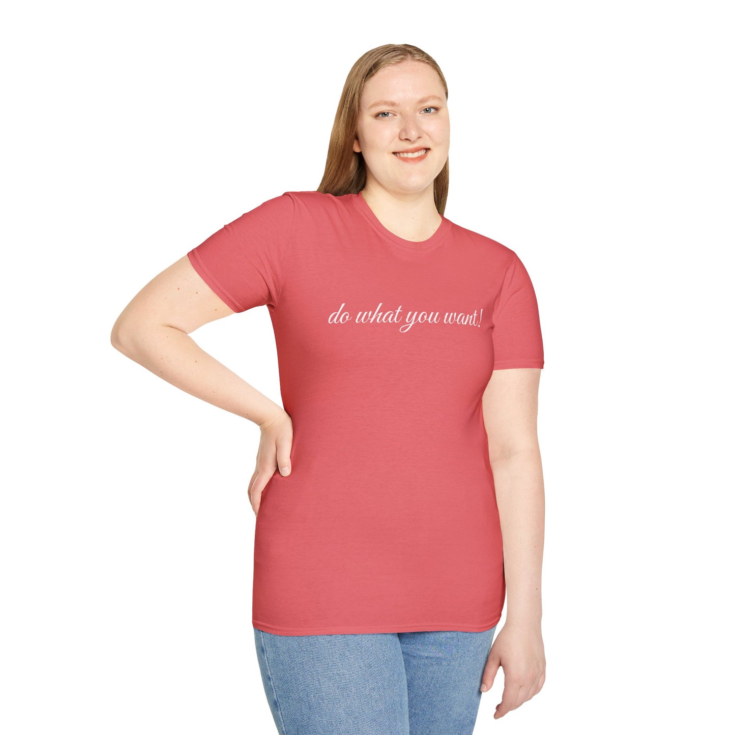 Do what you want - Unisex Softstyle T-Shirt 100% Cotton Graphic