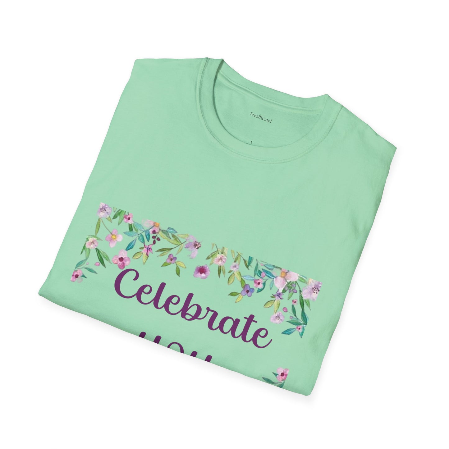 Celebrate You - Unisex Softstyle T-Shirt 100% Cotton Graphic