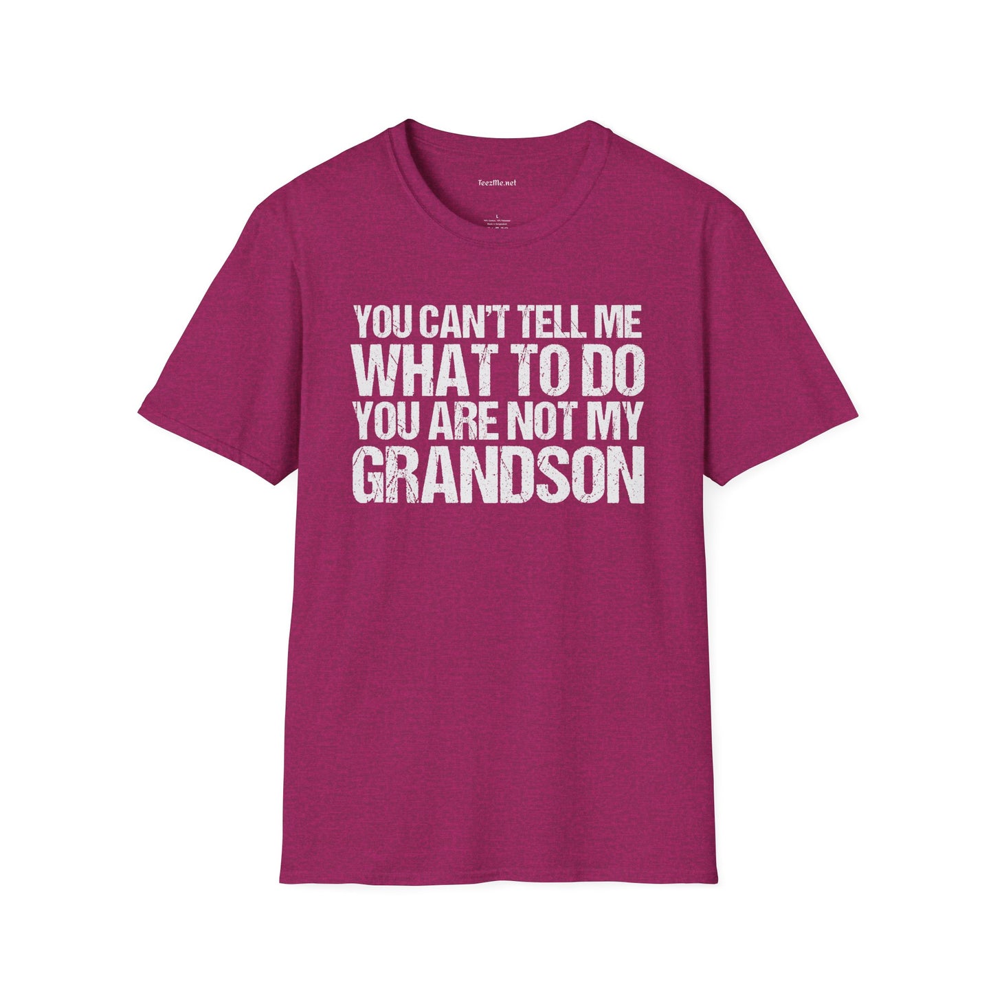 You Are Not My Grandson Unisex Softstyle T-Shirt 100% Cotton Graphic