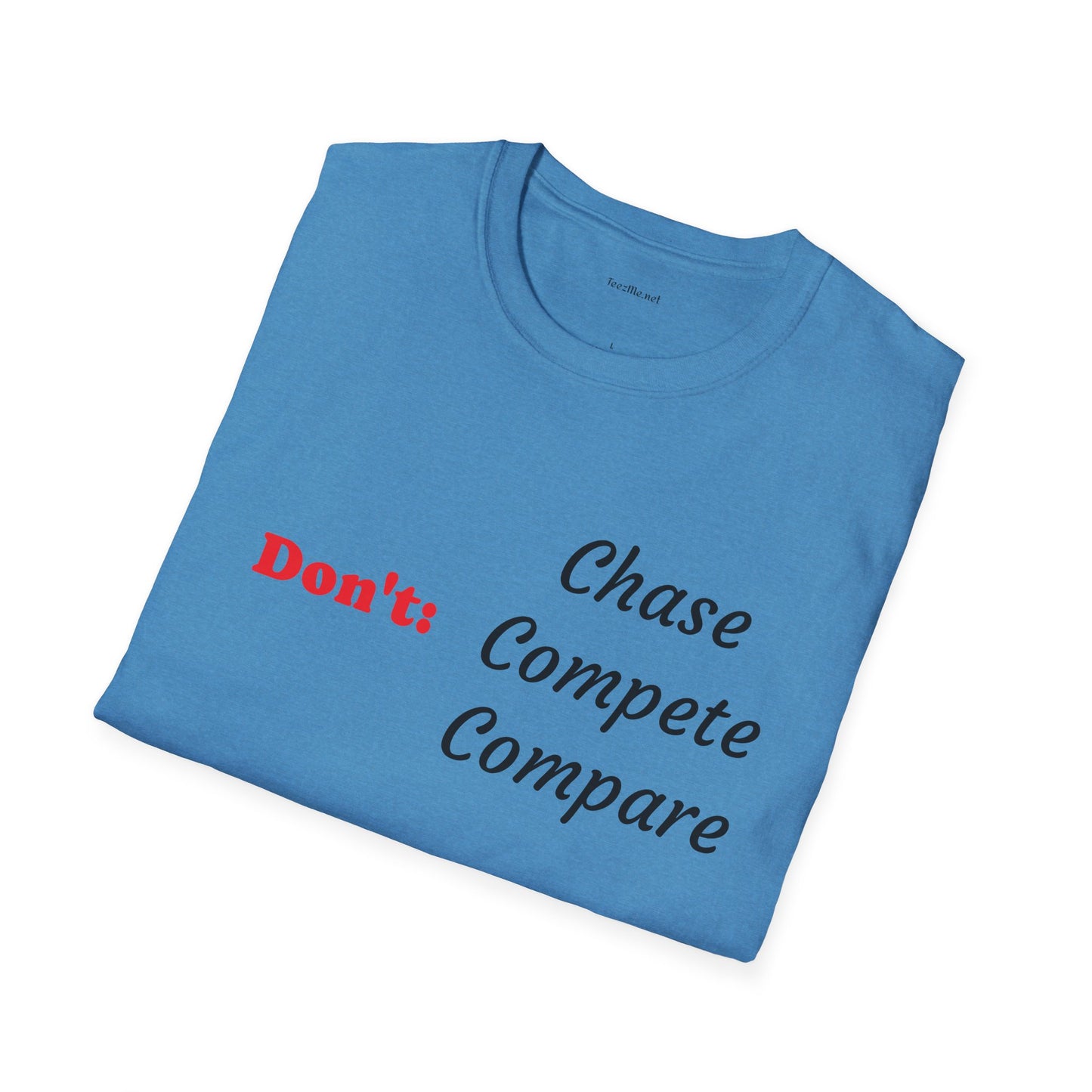 Don't: Chase - Unisex Softstyle T-Shirt 100% Cotton Graphic