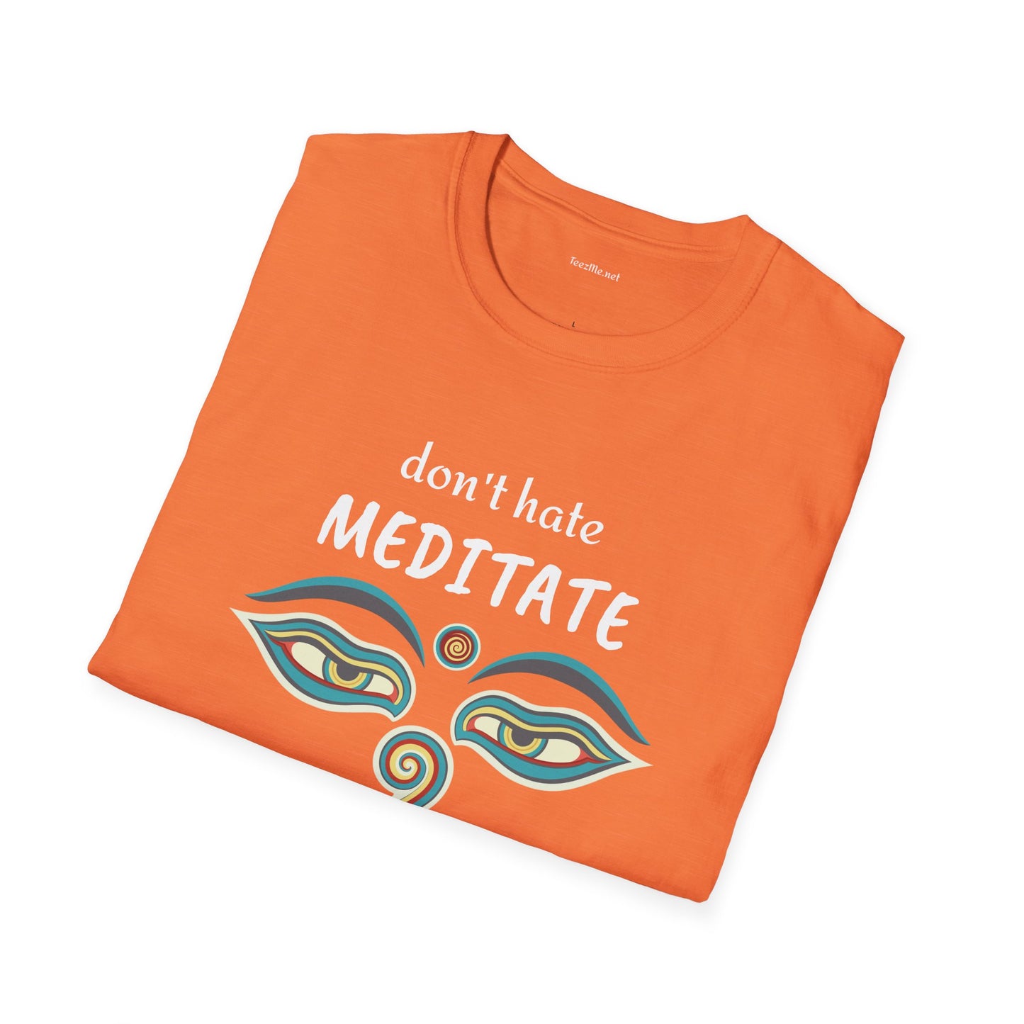 Don't hate MEDITATE - Unisex Softstle T-Shirt 100% Cotton Graphic #yoga