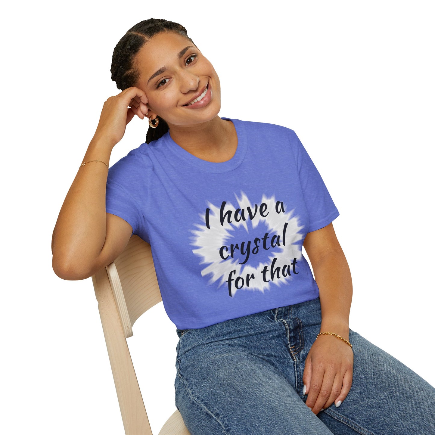 I have a crystal for that - Unisex Softstyle T-Shirt 100% Cotton Graphic