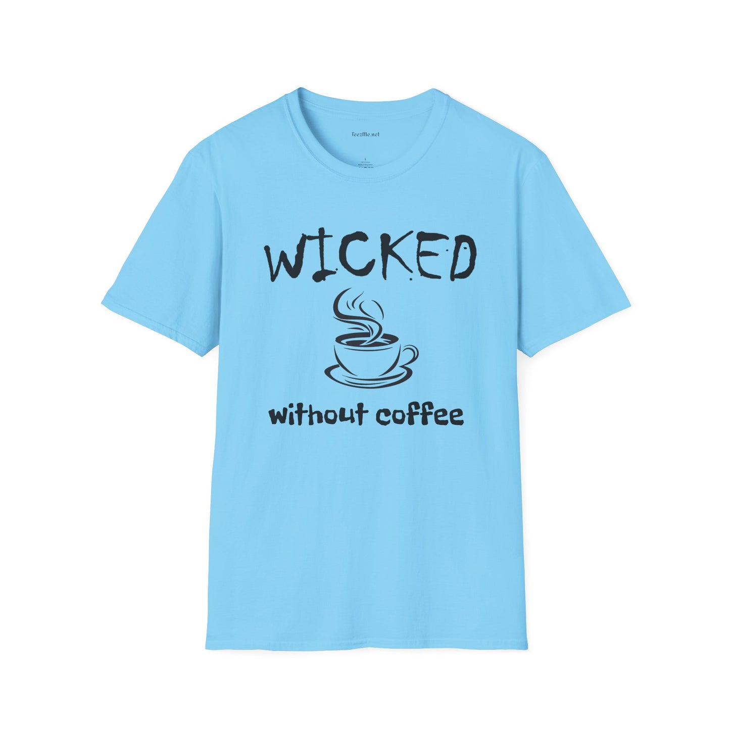 Wicked without Coffee - Unisex Softstyle T-Shirt 100% Cotton Graphic