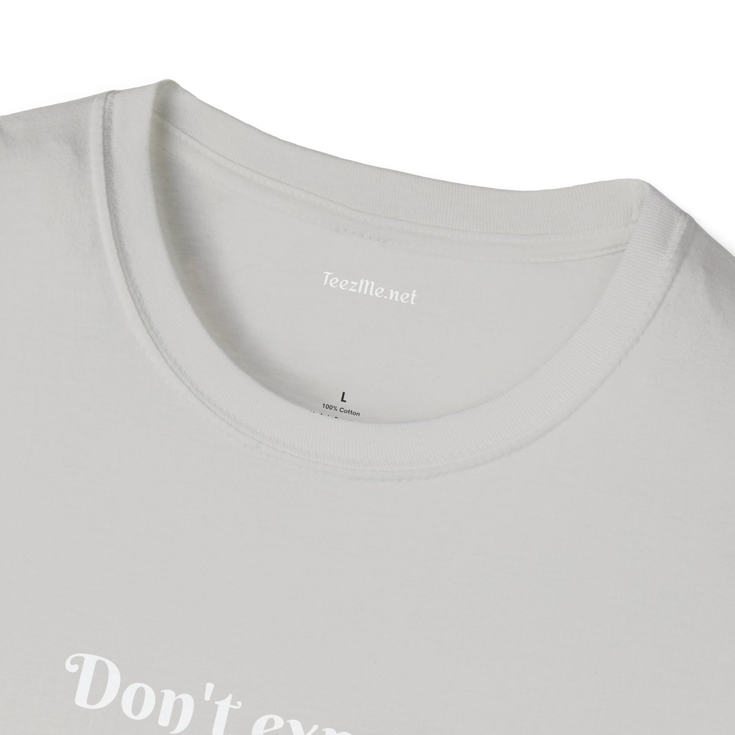 Don't expect Ordinary - Unisex Softstyle T-Shirt 100% Cotton Graphic