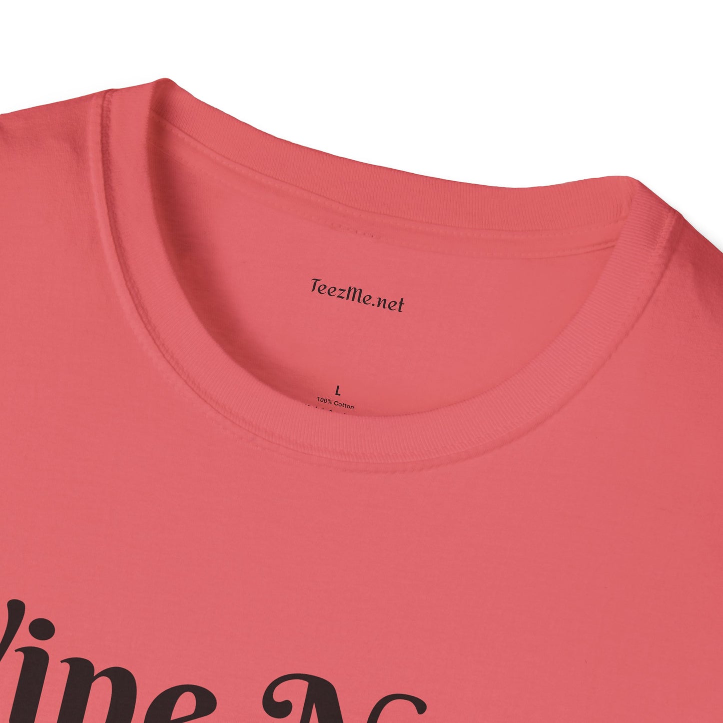 Wine Not ? - Unisex Softstyle T-Shirt 100% Cotton Graphic