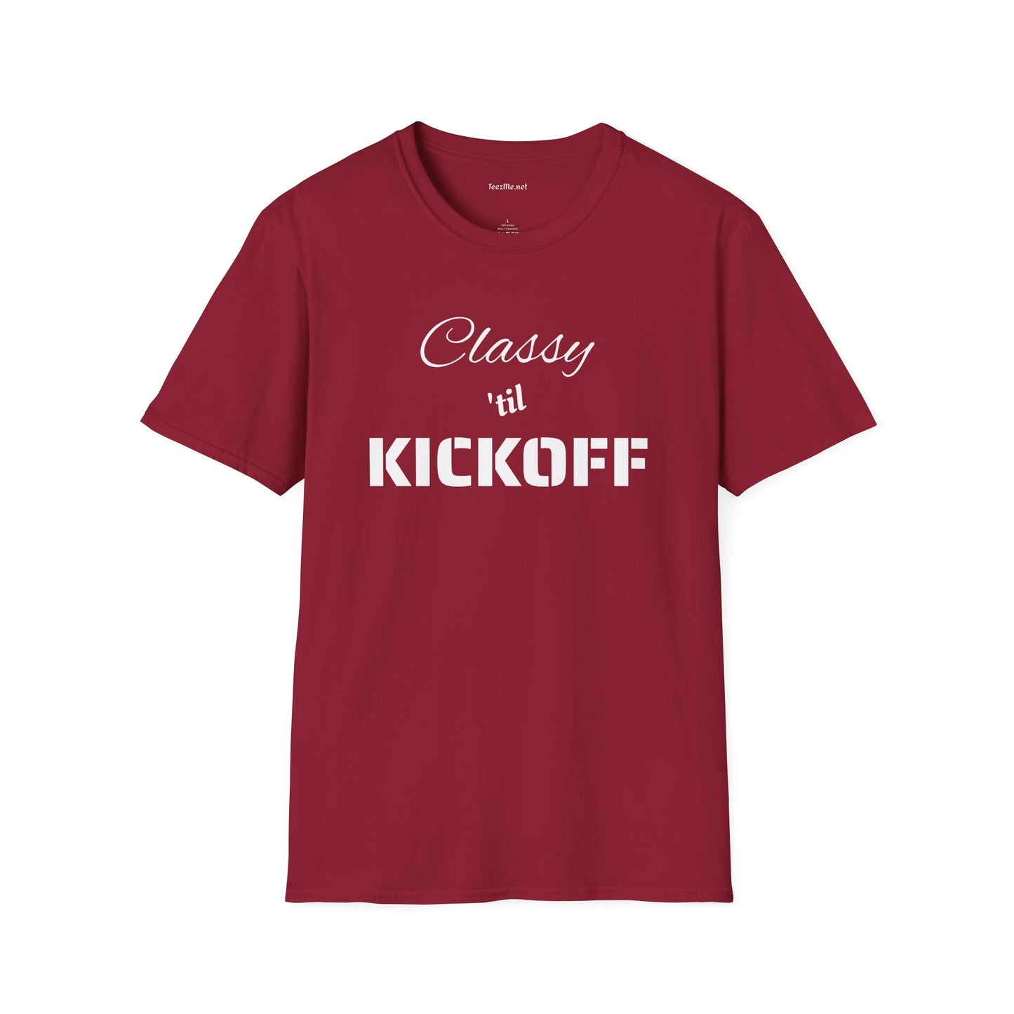 Classy 'til KICKOFF Unisex Softstyle T-Shirt 100% Cotton Graphic