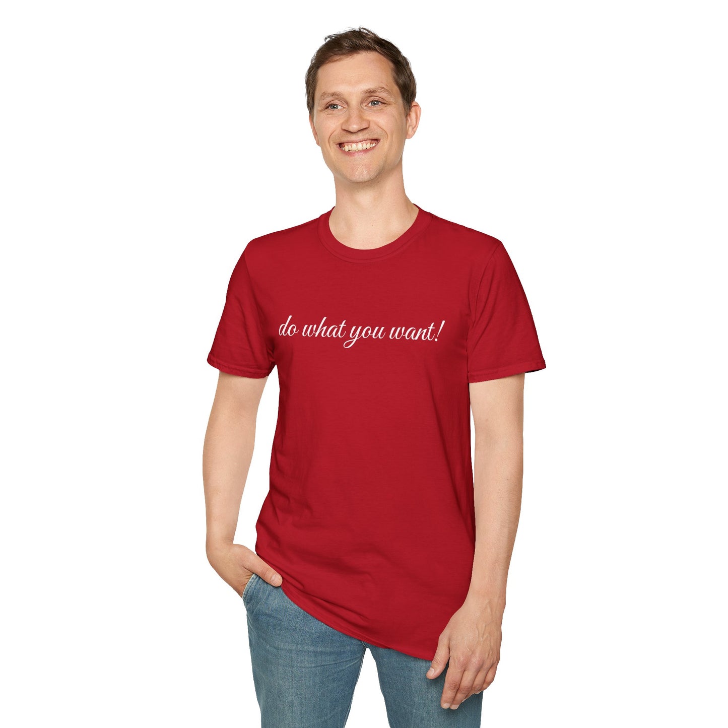Do what you want - Unisex Softstyle T-Shirt 100% Cotton Graphic