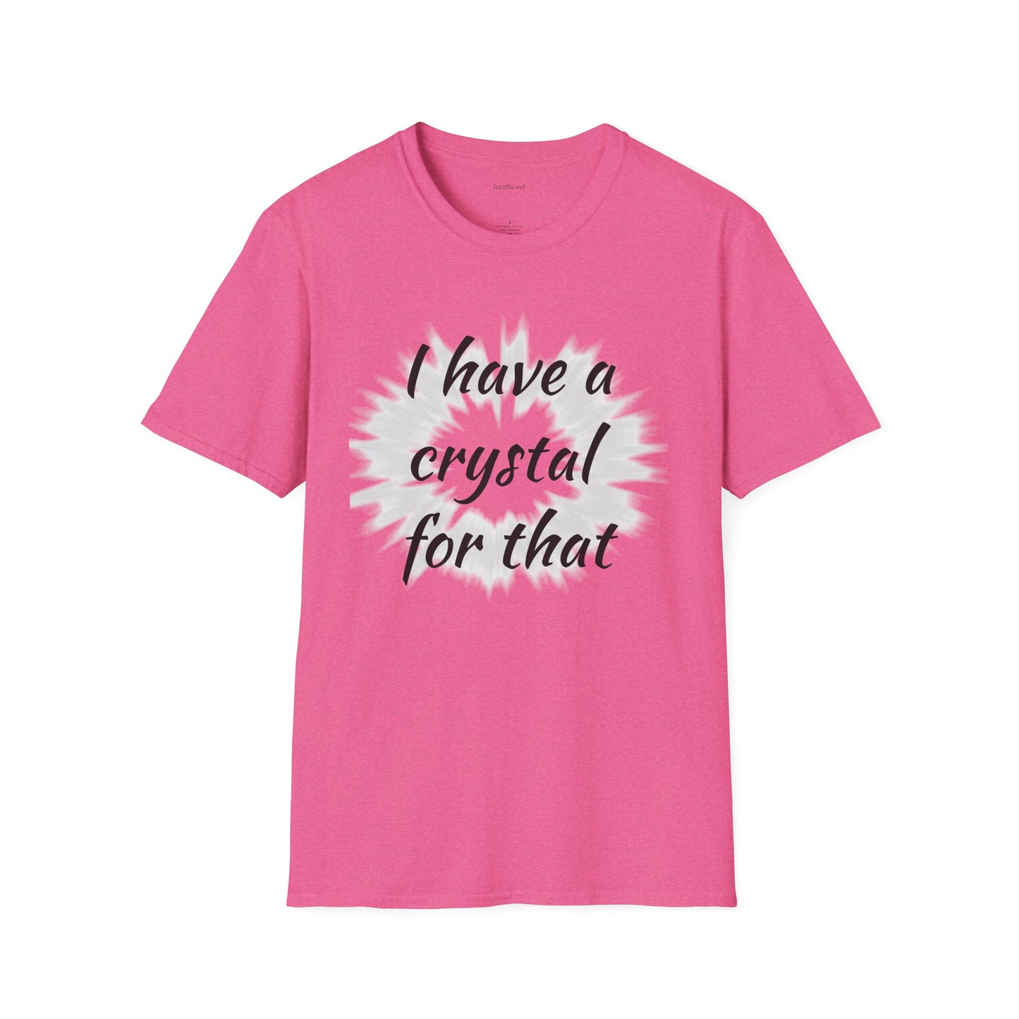 I have a crystal for that - Unisex Softstyle T-Shirt 100% Cotton Graphic