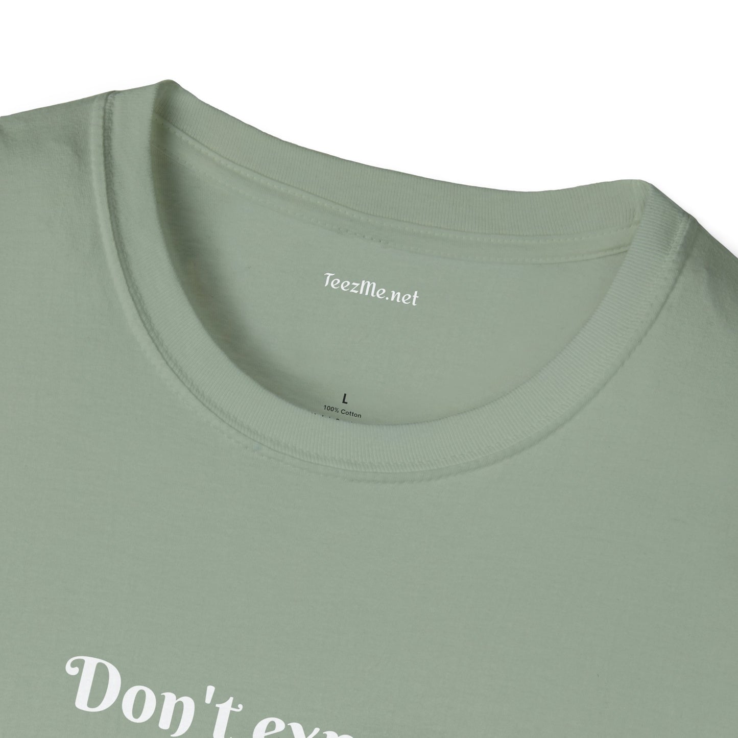 Don't expect Ordinary - Unisex Softstyle T-Shirt 100% Cotton Graphic