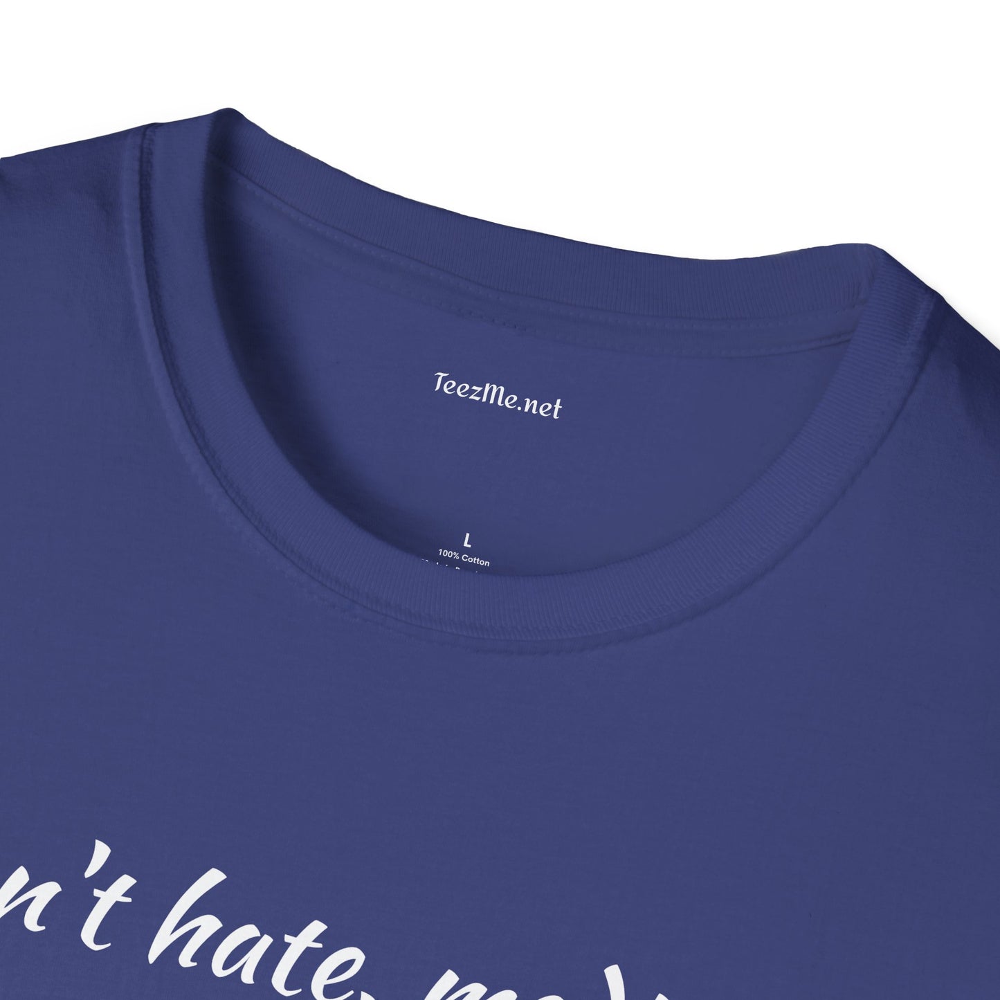 Don't hate, meditate - Unisex Softstyle T-Shirt 100% Cotton Graphic