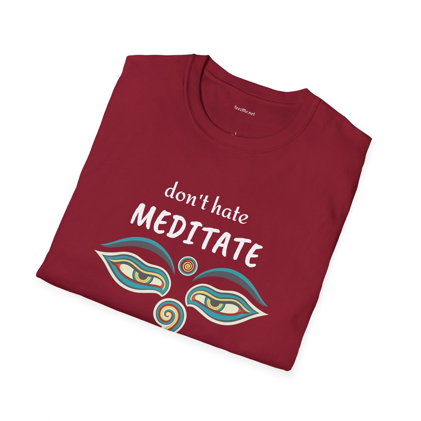 Don't hate MEDITATE - Unisex Softstle T-Shirt 100% Cotton Graphic #yoga
