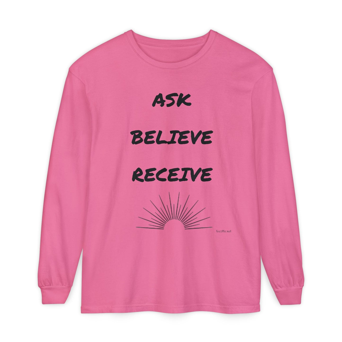 Ask Believe Receive - Unisex Garment-dyed Long Sleeve T-Shirt