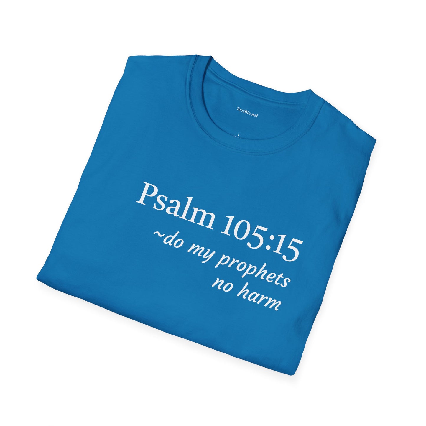Psalm 105:15 - Unisex Softstyle T-Shirt 100% Cotton Graphic
