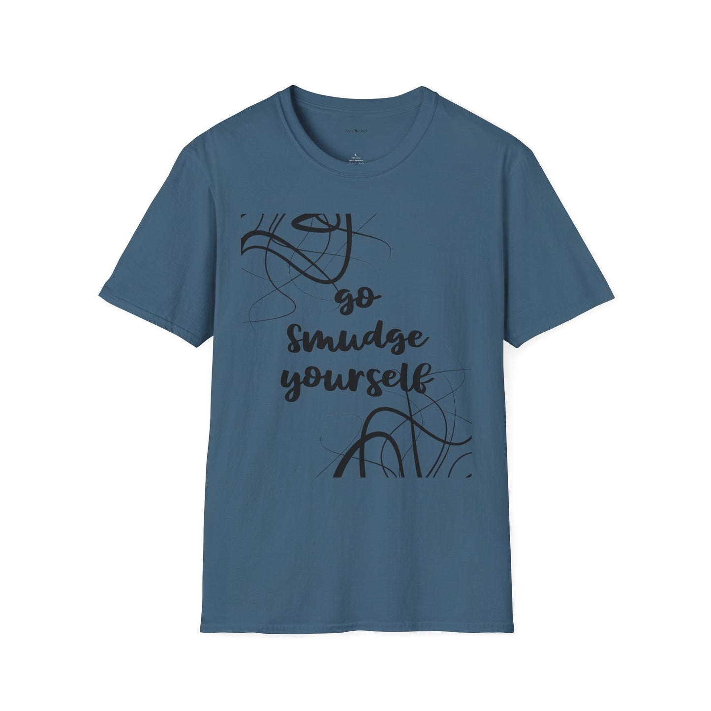 Go Smudge Yourself- Unisex Softstyle T-Shirt 100% Cotton Graphic