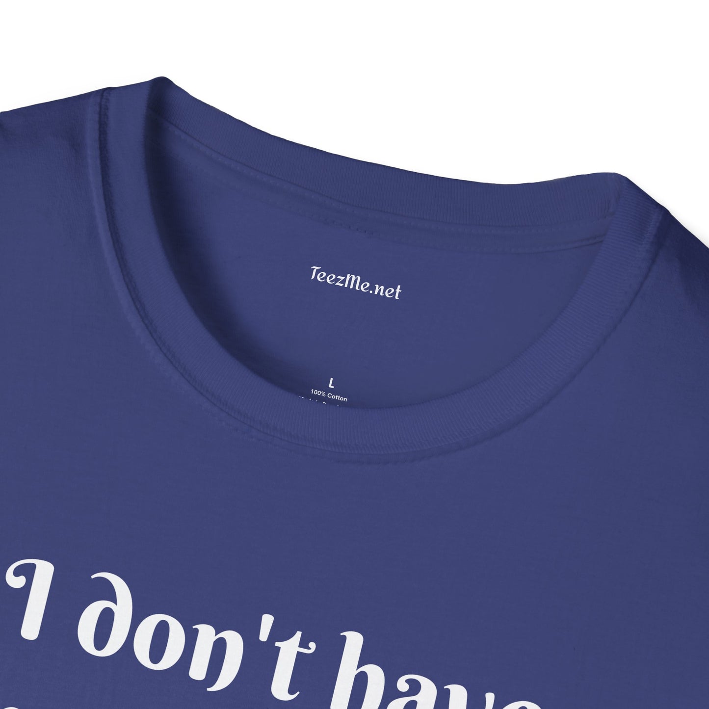 I don't have enough SAGE for your chaos - Unisex Softstyle T-Shirt 100% Cotton Graphic