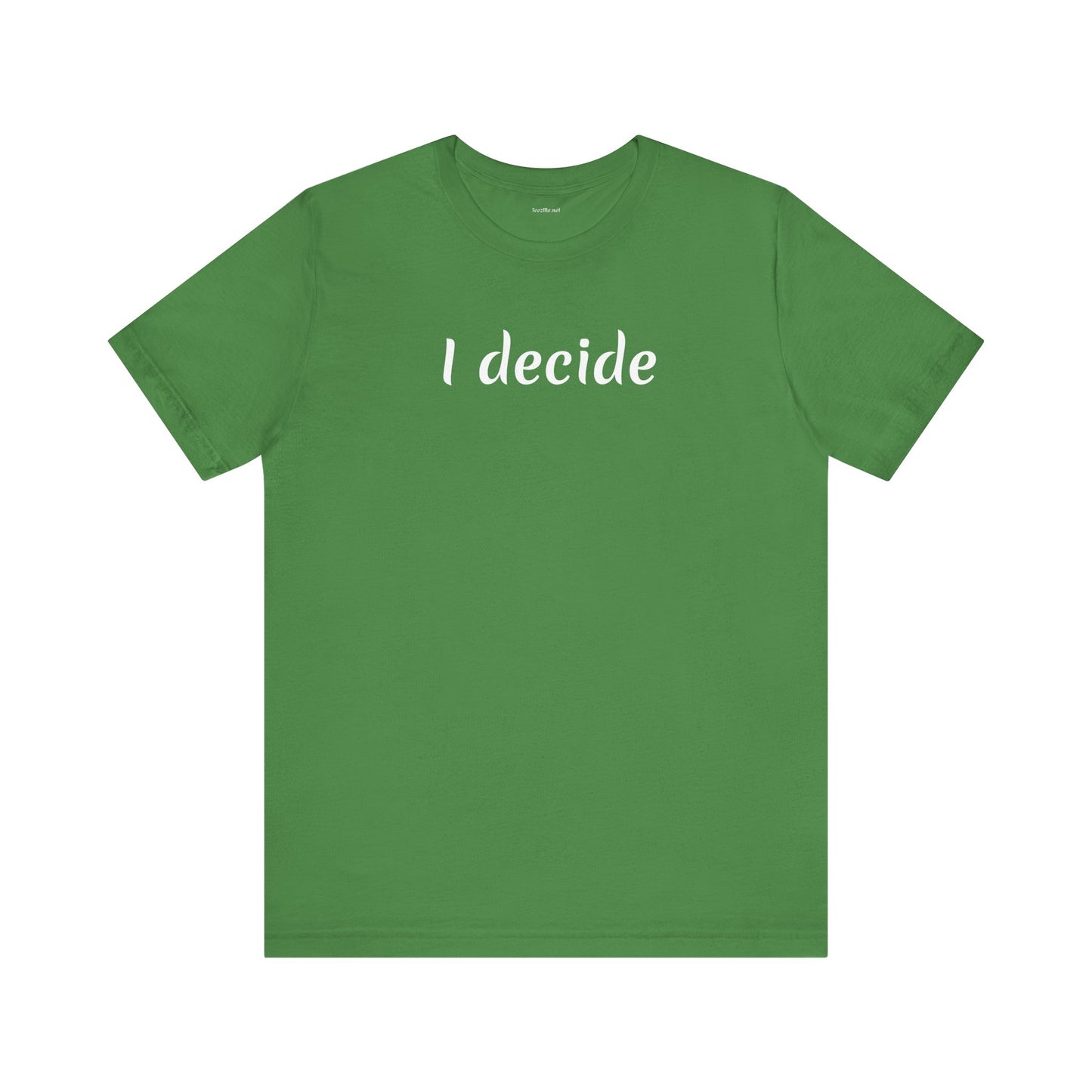 I decide - Unisex Jersey Short Sleeve Tee