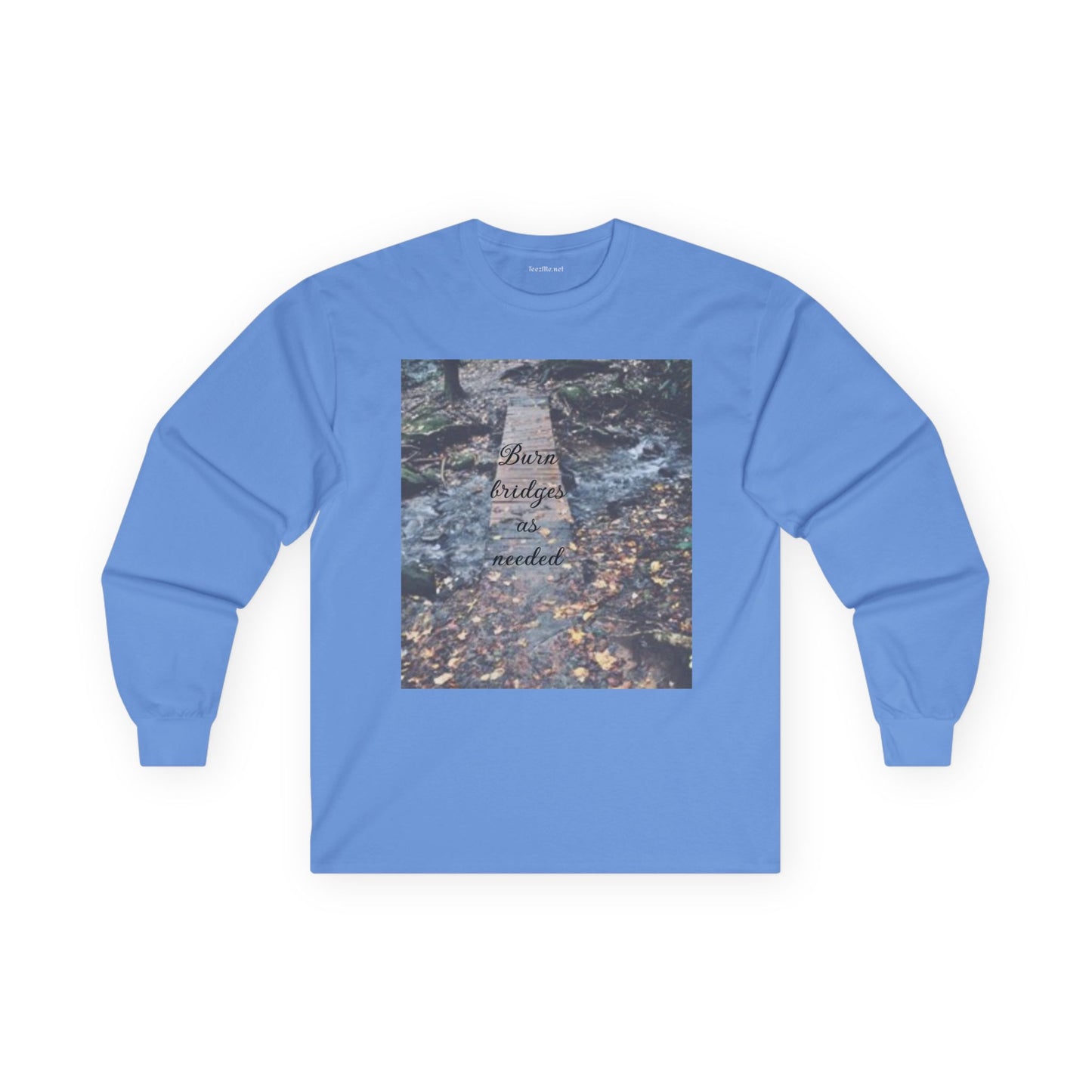 Burn bridges - Unisex Ultra Cotton Long Sleeve Tee