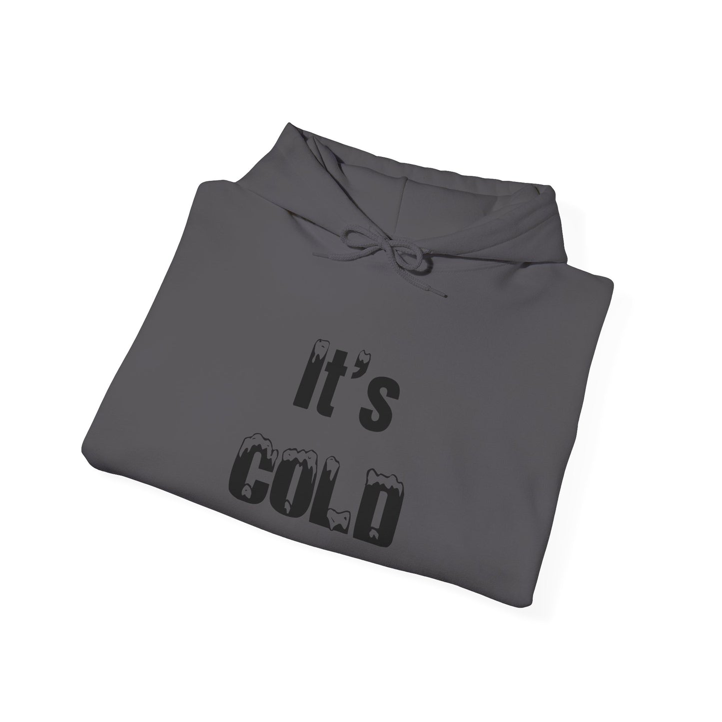 It's COLD - Unisex Heavy Blend™ Hooded Sweatshirt